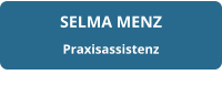 SELMA MENZ Praxisassistenz